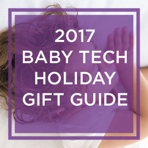 Baby Tech Holiday Gift Guide